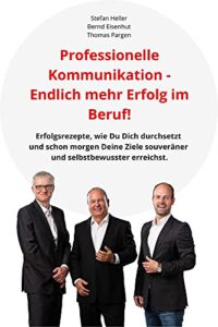 Professionelle Kommunikation - Endlich mehr Erfolg im Beruf! - Buchveröffentlichung Stefan Heller IKFV